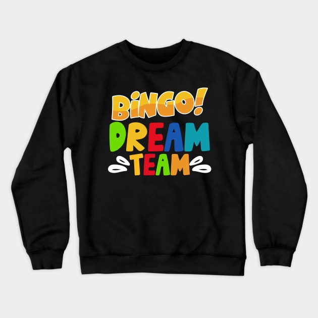 Bingo Dream Team T shirt For Women Crewneck Sweatshirt by Xamgi